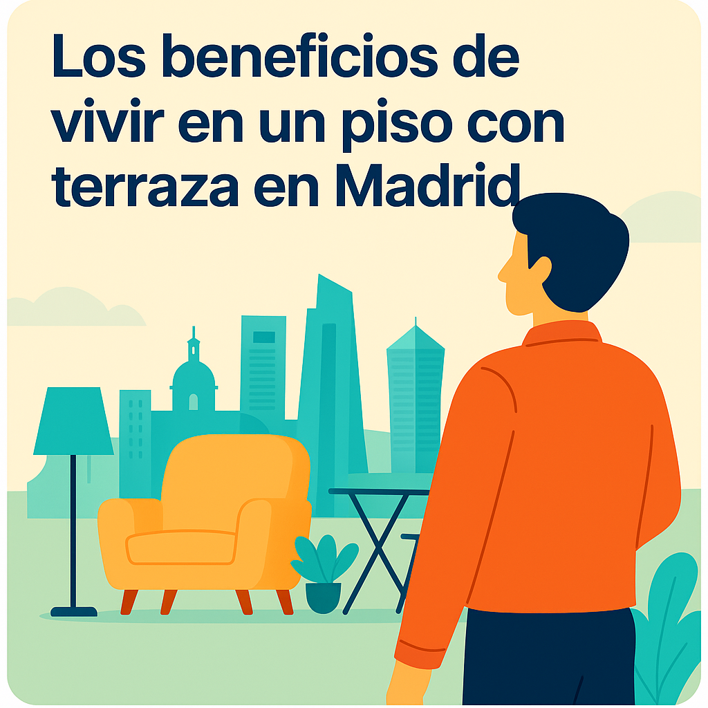Los beneficios de vivir en un piso con terraza en Madrid