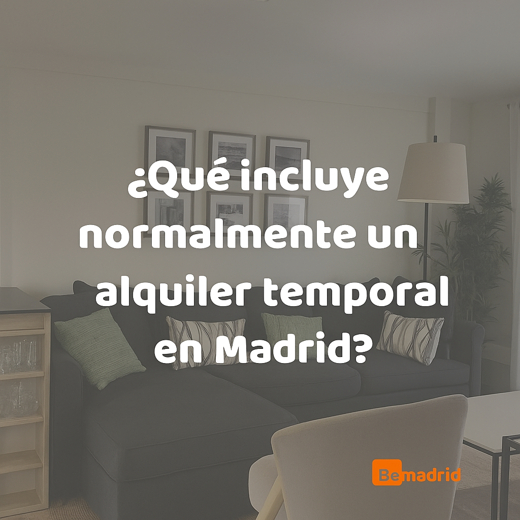 ¿Qué incluye normalmente un alquiler temporal en Madrid? Guía completa para evitar sorpresas