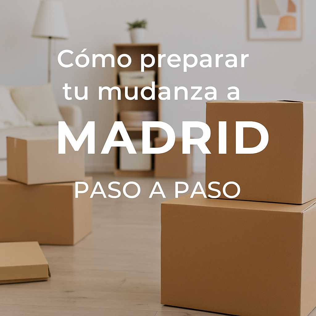 Cómo preparar tu mudanza a Madrid paso a paso: guía práctica para alquiler temporal